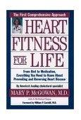 Heart Fitness for Life The Essential Guide for Preventing and Reversing Heart Disease 1999 9780195129090 Front Cover