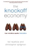 Knockoff Economy How Imitation Sparks Innovation  9780199361090 Front Cover