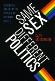 Same Sex, Different Politics Success and Failure in the Struggles over Gay Rights cover art