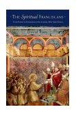 Spiritual Franciscans From Protest to Persecution in the Century after Saint Francis  9780271023090 Front Cover
