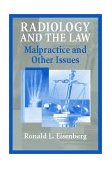 Radiology and the Law Malpractice and Other Issues 2003 9780387403090 Front Cover