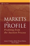 Markets in Profile Profiting from the Auction Process  9780470039090 Front Cover