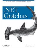 . NET Gotchas 75 Ways to Improve Your C# and VB. NET Programs 2005 9780596009090 Front Cover