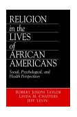 Religion in the Lives of African Americans Social, Psychological, and Health Perspectives cover art