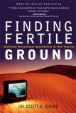 Finding Fertile Ground Identifying Extraordinary Opportunities for New Ventures  9780768682090 Front Cover