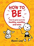 How to Be Six Simple Rules for Being the Best Kid You Can Be  9780789331090 Front Cover