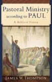 Pastoral Ministry According to Paul A Biblical Vision cover art