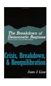Breakdown of Democratic Regimes Crisis, Breakdown, and Reequilibration