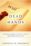 Dead Hands A Social History of Wills, Trusts, and Inheritance Law