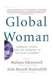 Global Woman Nannies, Maids, and Sex Workers in the New Economy cover art