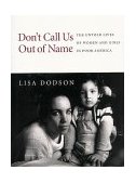 Don't Call Us Out of Name The Untold Lives of Women and Girls in Poor America cover art