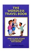 Wordless Travel Book Point at These Pictures to Communicate with Anyone 1995 9780898158090 Front Cover