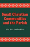Small Christian Communities and the Parish 1995 9781556127090 Front Cover