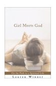 Girl Meets God On the Path to a Spiritual Life 2002 9781565123090 Front Cover