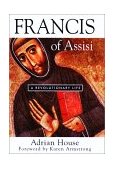 Francis of Assisi A Revolutionary Life  9781587680090 Front Cover