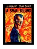 Alan Moore's a Small Killing  9781592910090 Front Cover