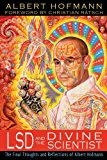 LSD and the Divine Scientist The Final Thoughts and Reflections of Albert Hofmann 2013 9781620550090 Front Cover
