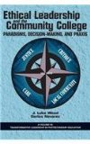Ethical Leadership and the Community College Paradigms, Decision-Making, and Praxis  9781623968090 Front Cover