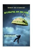 Banking on Death Or, Investing in Life: the History and Future of Pensions 2004 9781859844090 Front Cover