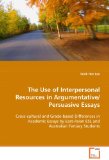 Use of Interpersonal Resources in Argumentative/Persuasive Essays 2008 9783639046090 Front Cover