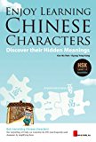 Enjoy Learning: Chinese Characters: Discover Their Hidden Meanings 2nd 9788997134090 Front Cover