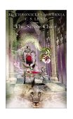 Silver Chair The Classic Fantasy Adventure Series (Official Edition) cover art