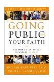 Going Public with Your Faith Becoming a Spiritual Influence at Work 2003 9780310246091 Front Cover