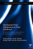 Development from Adolescence to Early Adulthood A Dynamic Systemic Approach to Transitions and Transformations  9780415640091 Front Cover