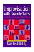 Improvisation with Favorite Tales Integrating Drama into the Reading/Writing Classroom cover art