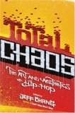 Total Chaos The Art and Aesthetics of Hip-Hop cover art