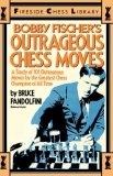 Bobby Fischer's Outrageous Chess Moves 1985 9780671606091 Front Cover