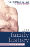 No Family History The Environmental Links to Breast Cancer 2010 9780742564091 Front Cover