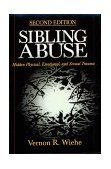 Sibling Abuse Hidden Physical, Emotional, and Sexual Trauma