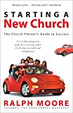 Starting a New Church The Church Planter's Guide to Success  9780801018091 Front Cover
