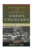 Planting and Growing Urban Churches From Dream to Reality cover art