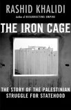 Iron Cage : The Story of the Palestinian Struggle for Statehood cover art