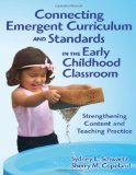 Connecting Emergent Curriculum and Standards in the Early Childhood Classroom Strengthening Content and Teaching Practice cover art