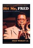 Hit Me, Fred Recollections of a Sideman  9780822329091 Front Cover