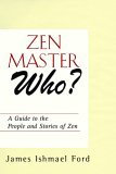 Zen Master Who? A Guide to the People and Stories of Zen 2006 9780861715091 Front Cover