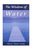 Wisdom of Water 2003 9780929141091 Front Cover