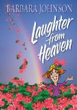 Laughter from Heaven 2009 9781400278091 Front Cover