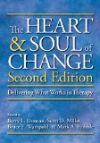 Heart and Soul of Change Delivering What Works in Therapy