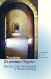 Practicing Discernment Together : Finding God's Way Forward in Decision Making cover art