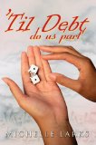 'Til Debt Do Us Part 2011 9781601628091 Front Cover