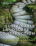 Sustainable Landscape Construction, Third Edition A Guide to Green Building Outdoors 3rd 9781610918091 Front Cover