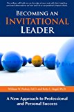 Becoming an Invitational Leader A New Approach to Professional and Personal Success 2nd 2013 Revised  9781630060091 Front Cover