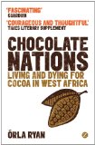 Chocolate Nations Living and Dying for Cocoa in West Africa cover art