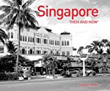 Singapore Then and Nowï¿½ (Then and Now)  9781910904091 Front Cover