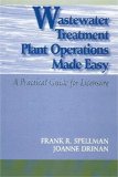 Wastewater Treatment Plant Operations Made Easy A practical Guide for Licensure cover art