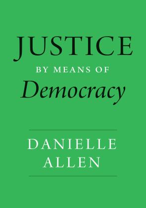 Justice by Means of Democracy  9780226777092 Front Cover